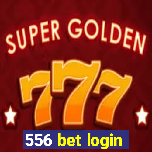 556 bet login